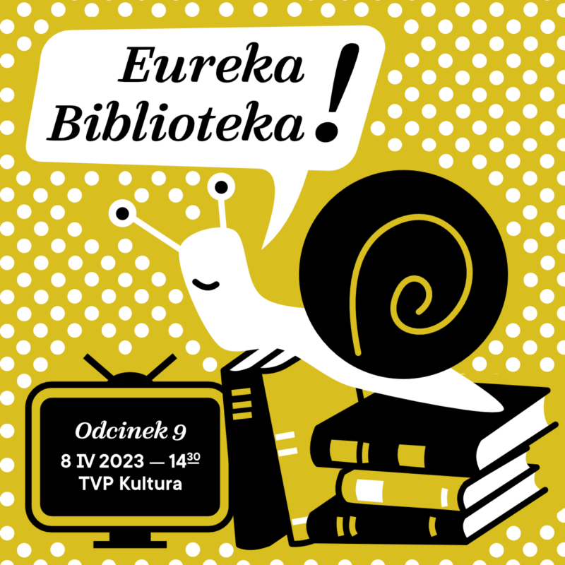 ilusrtracja eureka biblioteka odcinek 9 8.04.2023 TVP Kultura